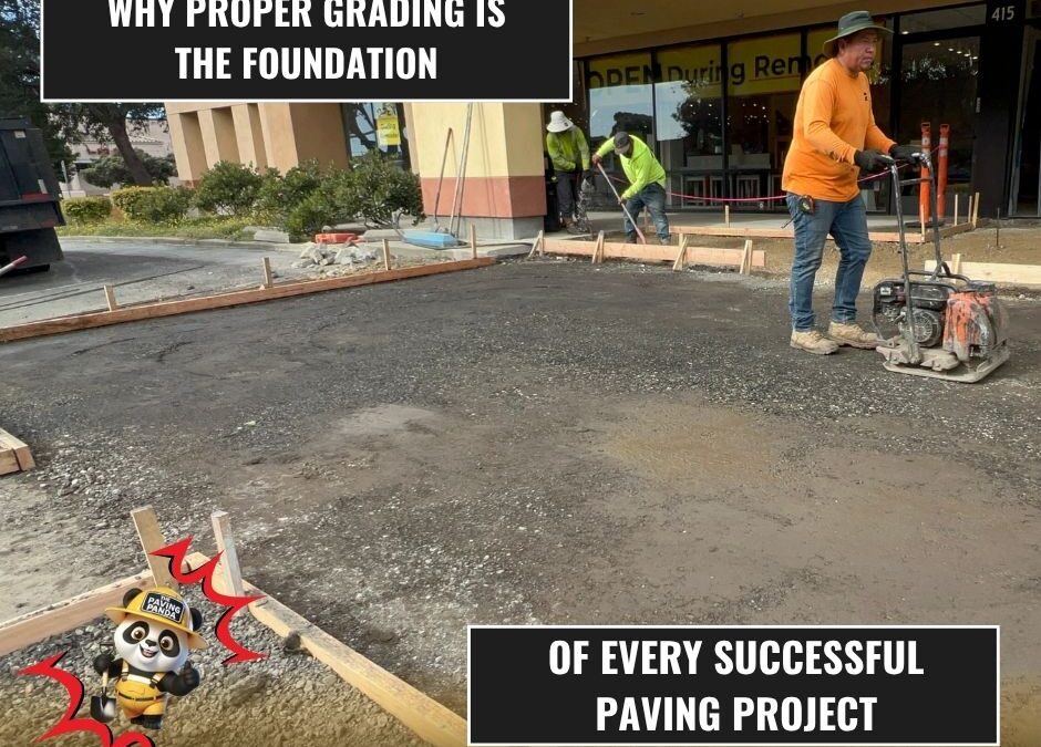 Why Proper Grading Is the Foundation of Every Successful Paving Project