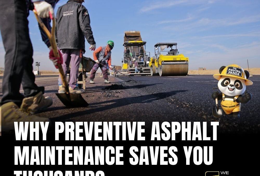 Why Preventive Asphalt Maintenance Saves You Thousands