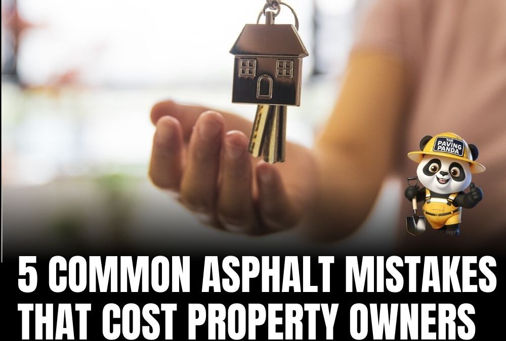 5 Common Asphalt Mistakes That Cost Property Owners Thousands
