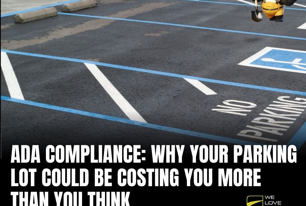 ADA Compliance: Why Your Parking Lot Could Be Costing You More Than You Think