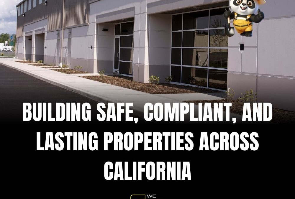 Building Safe, Compliant, and Lasting Properties Across California