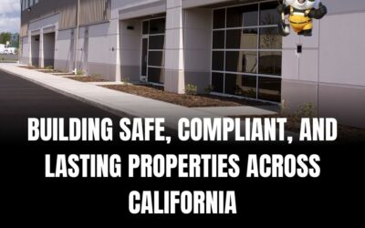 Building Safe, Compliant, and Lasting Properties Across California