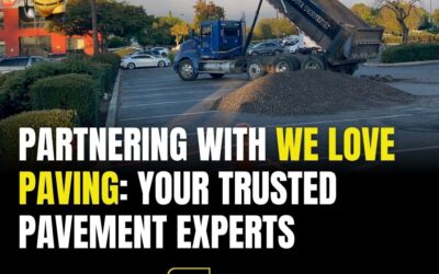 Partnering with We Love Paving: Your Trusted Pavement Experts