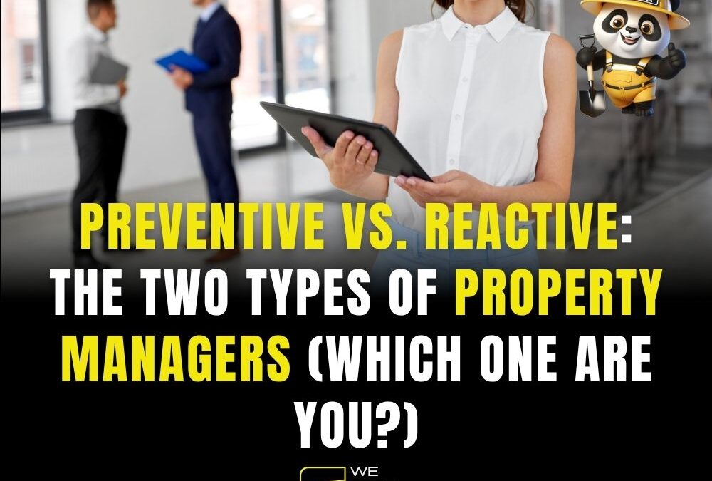 Preventive vs. Reactive: The Two Types of Property Managers (Which One Are You?)