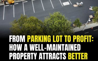 From Parking Lot to Profit: How a Well-Maintained Property Attracts Better Tenants