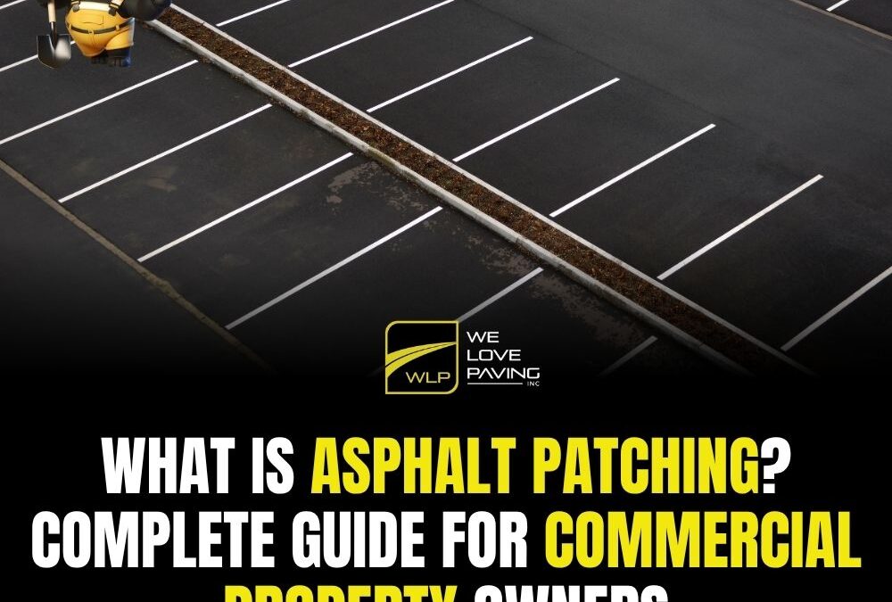 What Is Asphalt Patching? Complete Guide for Commercial Property Owners