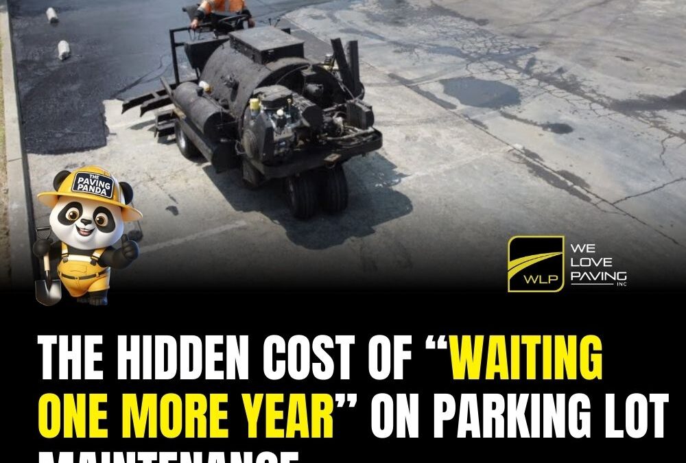 The Hidden Cost of “Waiting One More Year” on Parking Lot Maintenance